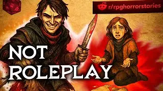 The Main Character Murderhobo Who Thought Edginess Was Roleplay | D&D Horror Story