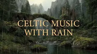 🍃 Rainy Celtic Cottage Ambience | Magical Music for Sleep, Study & Stress Relief