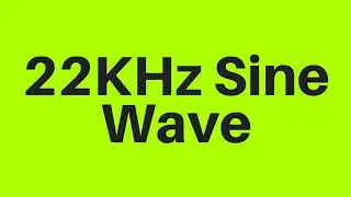 22 KHz | 22000Hz Sine Wave Sound Frequency Tone