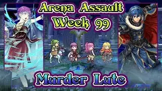 [Fire Emblem Heroes] Arena Assault - Week 99 | Murder Lute