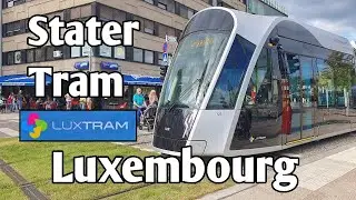 Stater Tram Luxembourg - Straßenbahn Luxemburg | LUXTRAM 2021 🇱🇺