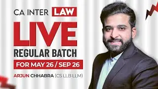 CA INTER LAW LIVE REGULAR BATCH | SEP 26 | MAY 26 | CA INTER | ICAI | ARJUN CHHABRA
