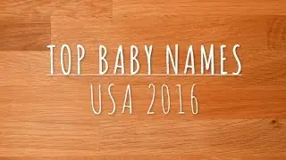 Top Baby Names USA 2016