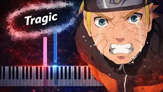 Naruto Shippuden OST - Tragic Piano Tutorial