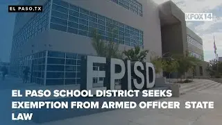 El Paso school district seeks exemption from armed officer state law