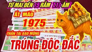 TIÊN TRI BÁO TRƯỚC Tuổi ẤT MÃO 1975 TRÚNG SỐ ĐỔI ĐỜI từ mai tới 15 rằm tháng 11 âm lịch năm 2025