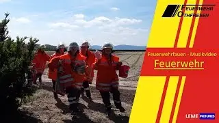 Feuerwehr - Musikvideo | Feuerwehrwehrfrauen Othfresen | LemePictures