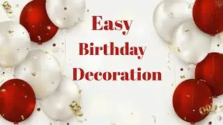 Simple & Easy birthday decoration ideas at home !! Red & White theme❤
