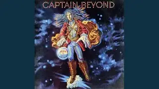 Captain Beyond - Dancing Madly Backwards (On A Sea Of Air)