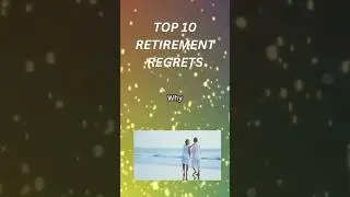 Top 10 Retirement Regrets of 2025!