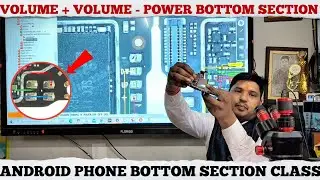 Android Phone Bottom Section Class | Android Phone Volume - Volume + Power Bottom Section Class