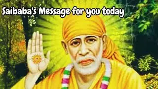 Saibaba's Message for you today