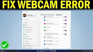 How To Fix Webcam Not Working on Windows 11 or 10