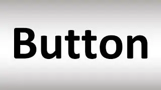 How to Pronounce Button