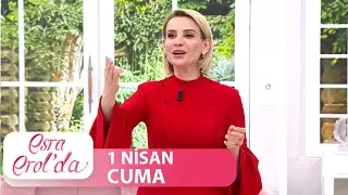 Esra Erol'da 1 Nisan Cuma | Tek Par&ccedil;a