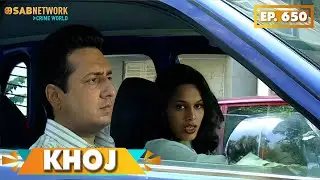 KHOJ | खोज | Ep 650 | Sab Network Crime World | Hindi Serial