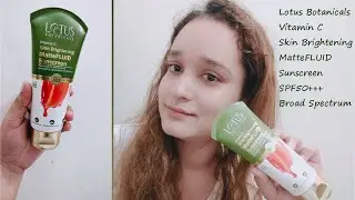 LOTUS Botanicals Vitamin C Skin Brightening Matte Fluid Sunscreen Review and Demo | Lotus Sunscreen