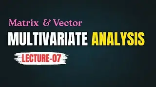 Matrix & Vector | Lecture - 07