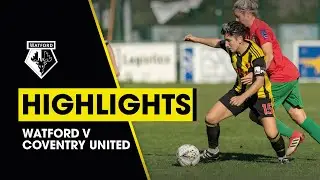 WATFORD 2-3 COVENTRY UNITED | LADIES HIGHLIGHTS