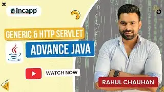 Generic & Http Servlet in Advance Java by Rahul Chauhan Sir | Advance Java #incapp #rahulchauhansir