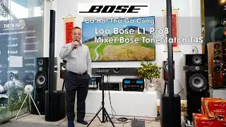 Loa Bose L1 Pro8 + Mixer Bose ToneMatch T4S - Mọi Lúc Mọi Nơi Ca Hát Thả Ga