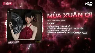 M&ugrave;a Xu&acirc;n Ơi (SATAN REMIX) - Ngọc Diệp ♫ Xu&acirc;n Xu&acirc;n Ơi Xu&acirc;n Đ&atilde; Về Remix TikTok | Nhạc Xu&acirc;n 2026