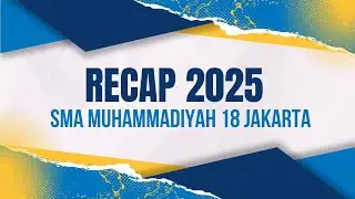 RECAP 2025 - SMA Muhammadiyah 18 Jakarta