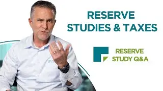 Reserve Studies & Taxes | Advanced Reserves Concepts  | Association Reserves