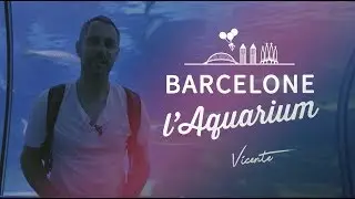 🇪🇸 VISITER BARCELONE | TOUT SUR L' AQUARIUM !