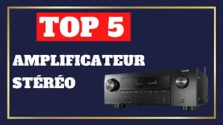 TOP 5 : Meilleur Ampli Home Cin&eacute;ma 2024