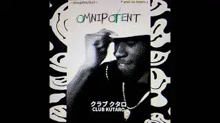 Omnipotent (prod. Kutaro)