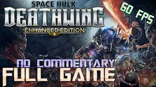 Space Hulk: Deathwing | Full Game Walkthrough | No Commentary