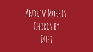 Andrew Morris - Dust ☆ Chords by Angelina Meister