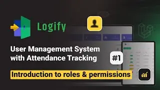 Introduction to roles & permissions | Logify - User Management System with Attendance Tracking