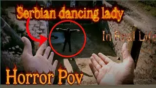 Serbian Dancing Lady Part -05 || Horror PoV || Horror Story || Bhoot Movie #Ghost #HorrorScape-y7d