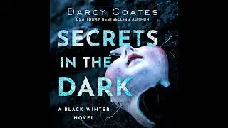 Secrets in the Dark part 2