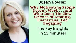 Why Motivating People Doesn't Work and What Does The New Science of Leading, Energizing and Engaging