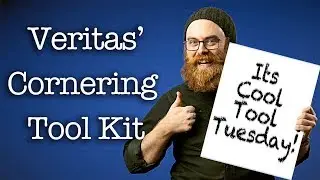 Cool Tool Tuesday - The Veritas Cornering Tool Kit