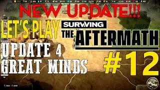 Surviving the Aftermath (Update 4: Great Minds) - Let's Play #12