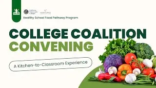 College Coalition Convening for the Chef Ann Foundation Healthy School Food Pathway Program