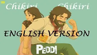 Chikiri Chikiri English Version Song  | Peddi | Ram Charan | Janhvi | Buchi Babu Sana | AR Rahman