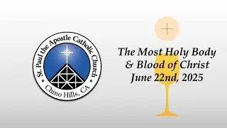The Most Holy Body and Blood of Christ (Corpus Christi) | June 22, 2025