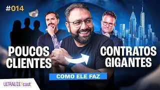 Marcos Cunha revela os segredos para FECHAR CLIENTES HIGH TICKET | Ultralize Cast #014