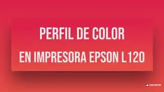 Cómo agregar perfil de color para impresora EPSON L120 - Impresora para sublimación