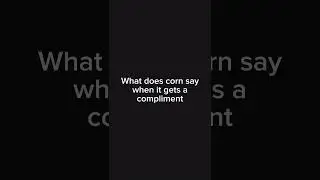 What would you say to sentient corn? #joke #funny