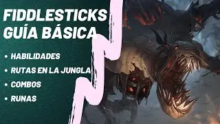 Fiddlesticks - Gu&iacute;a B&aacute;sica - Habilidades - Runas - Consejos -  Rutas en la Jungla &iquest;Como jugar?