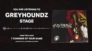 GREYHOUNDZ - Stage (Official Audio)