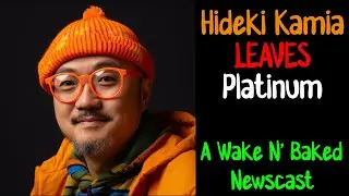PaperSin Presents | Hideki Kamiya LEAVES Platinum! | A Wake N' Baked Newscast