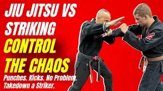 Jiu Jitsu vs Striking: Control the Chaos