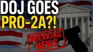 BREAKING NEWS: DOJ Goes Pro 2A?!?